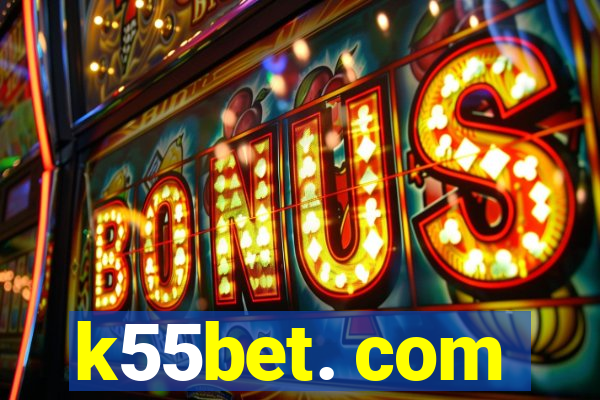 k55bet. com